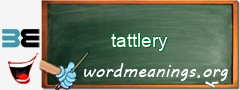 WordMeaning blackboard for tattlery